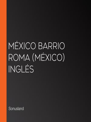 cover image of México Barrio Roma (México) Inglés